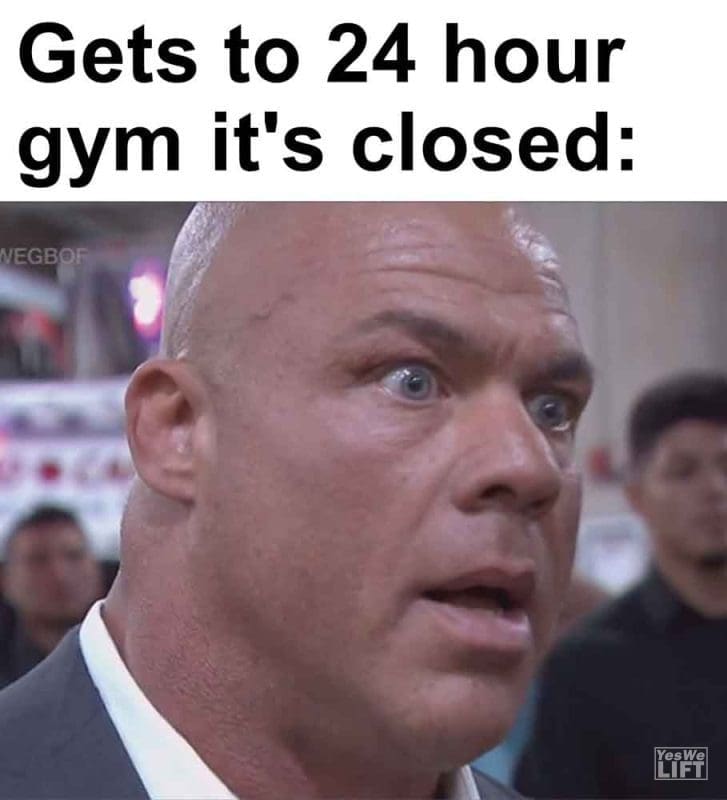 343 - Gets To 24 Hour Gym It's Closed