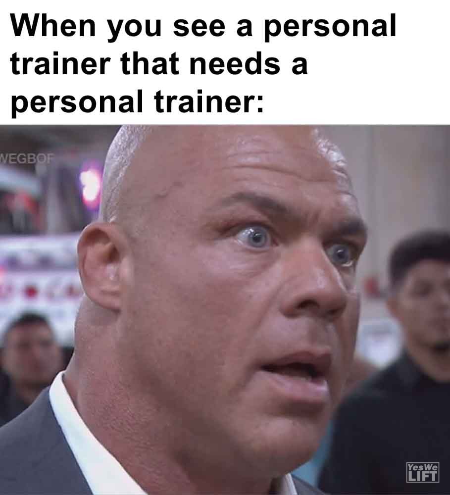 343   When You See A Personal Trainer That Needs A Personal Trainer