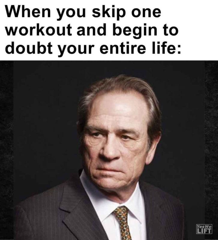344 - When You Skip One Workout And Begin To Doubt Your Entire Life