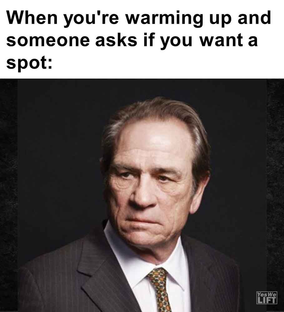 344   When You're Warming Up And Someone Asks If You Want A Spot