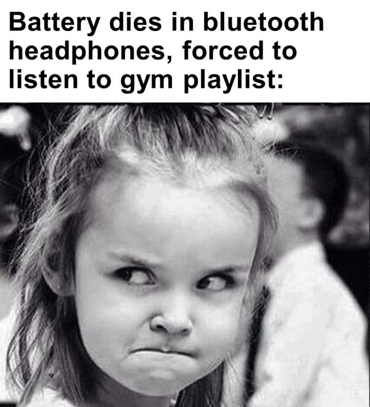 346 - Battery Dies In Bluetooth Headphones, Forced To Listen To Gym Playlist