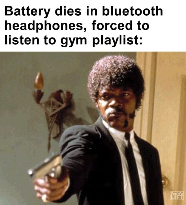 347 - Battery Dies In Bluetooth Headphones, Forced To Listen To Gym Playlist