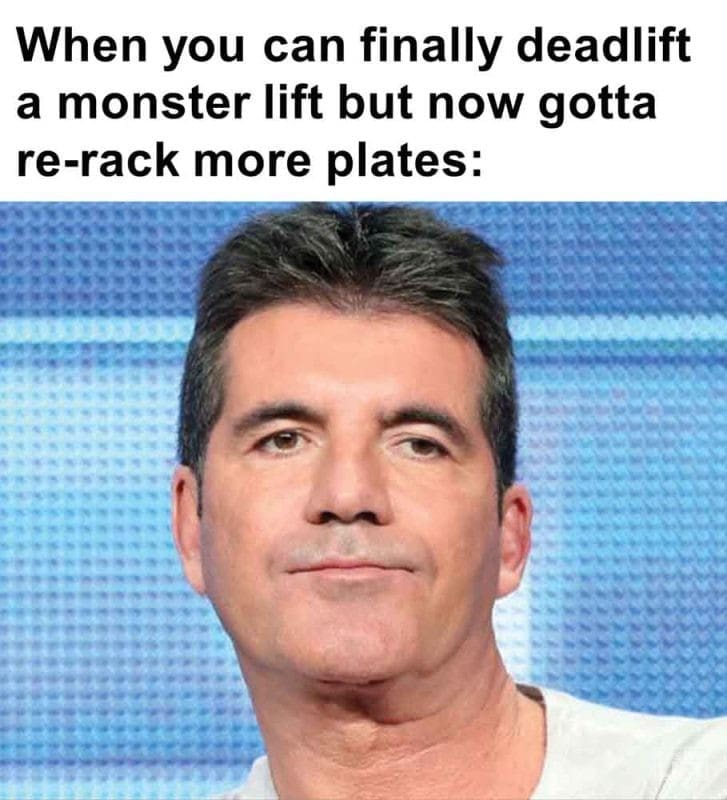 350 - When You Can Finally Deadlift A Monster Lift But Now Gotta Rerack More Plates