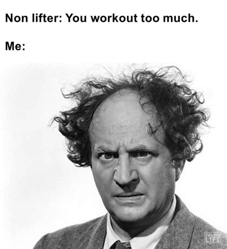 357 - Non Lifter You Workout Too Much. Me