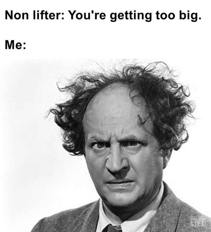 357 - Non Lifter You're Getting Too Big. Me