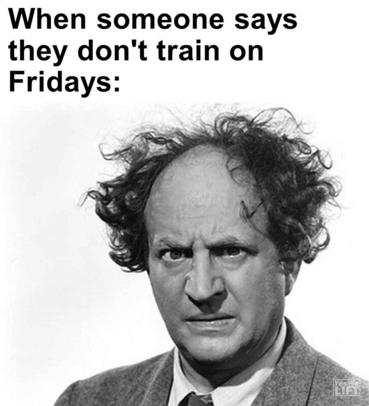 357   When Someone Says They Don't Train On Fridays