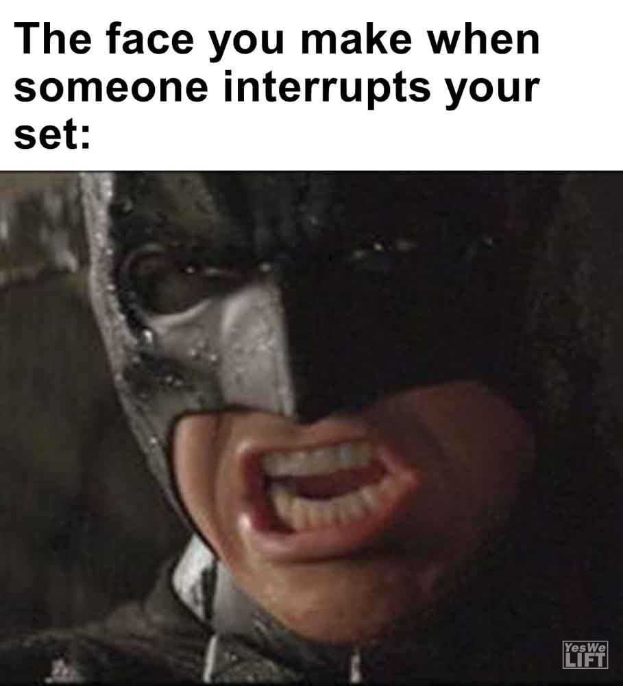364 - The Face You Make When Someone Interrupts Your Set