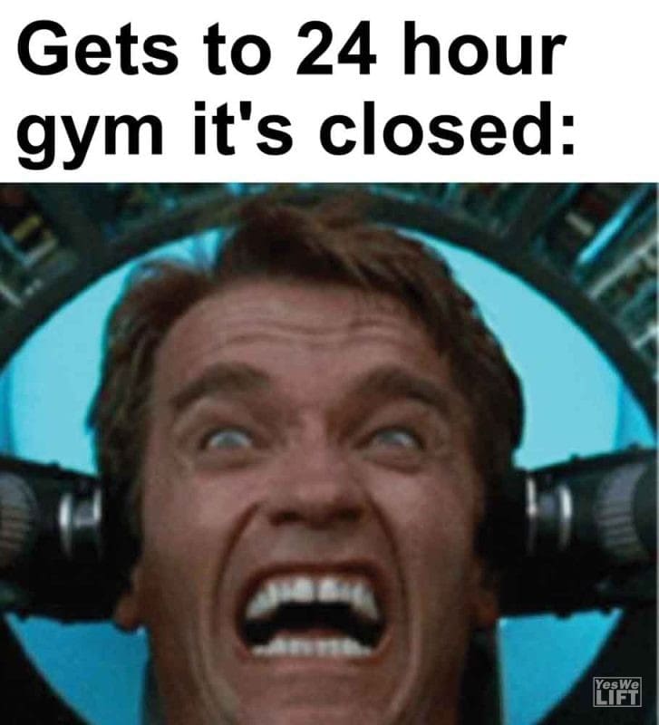 365 - Gets To 24 Hour Gym It's Closed