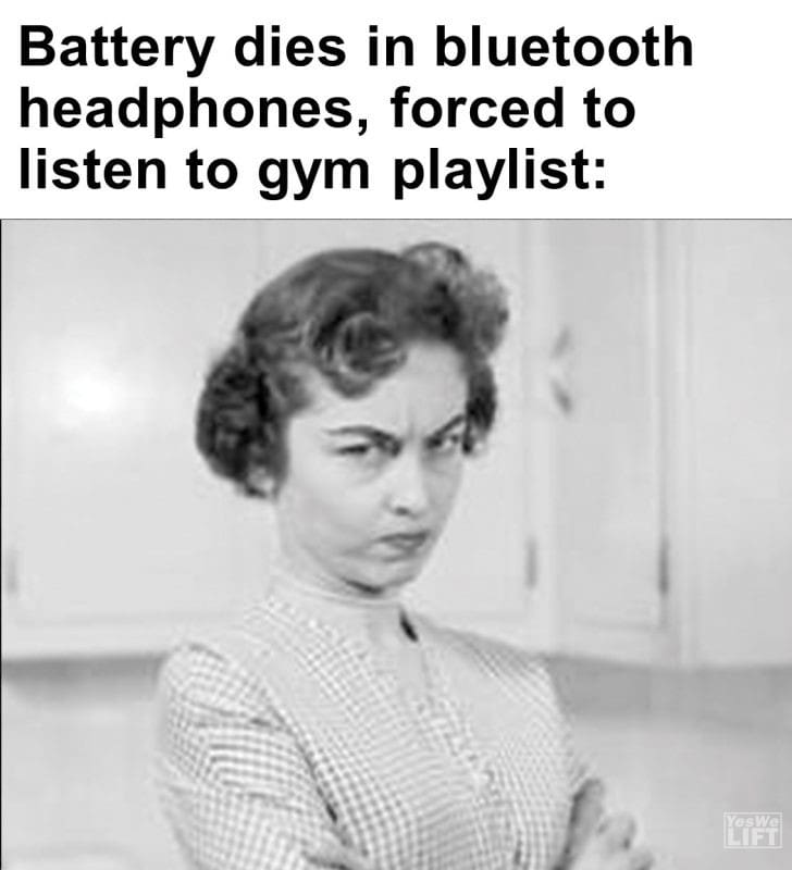 371 - Battery Dies In Bluetooth Headphones, Forced To Listen To Gym Playlist