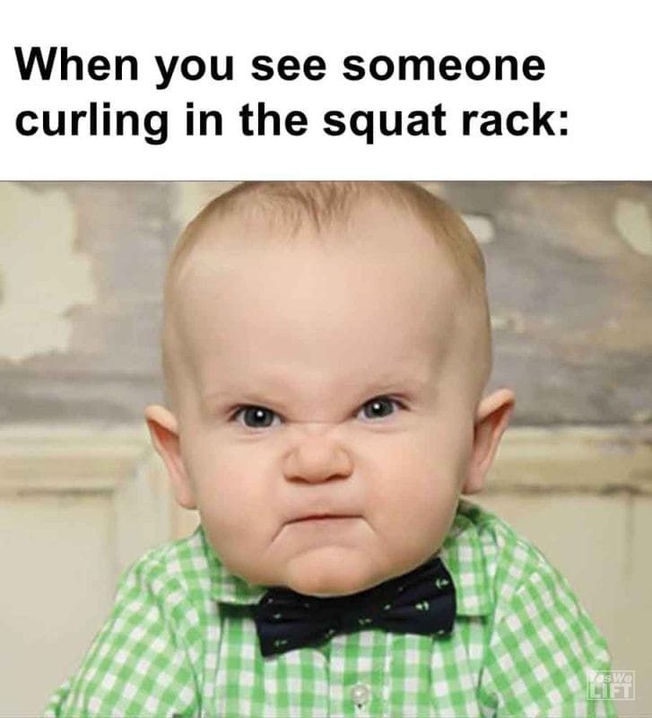 392 - When You See Someone Curling In The Squat Rack