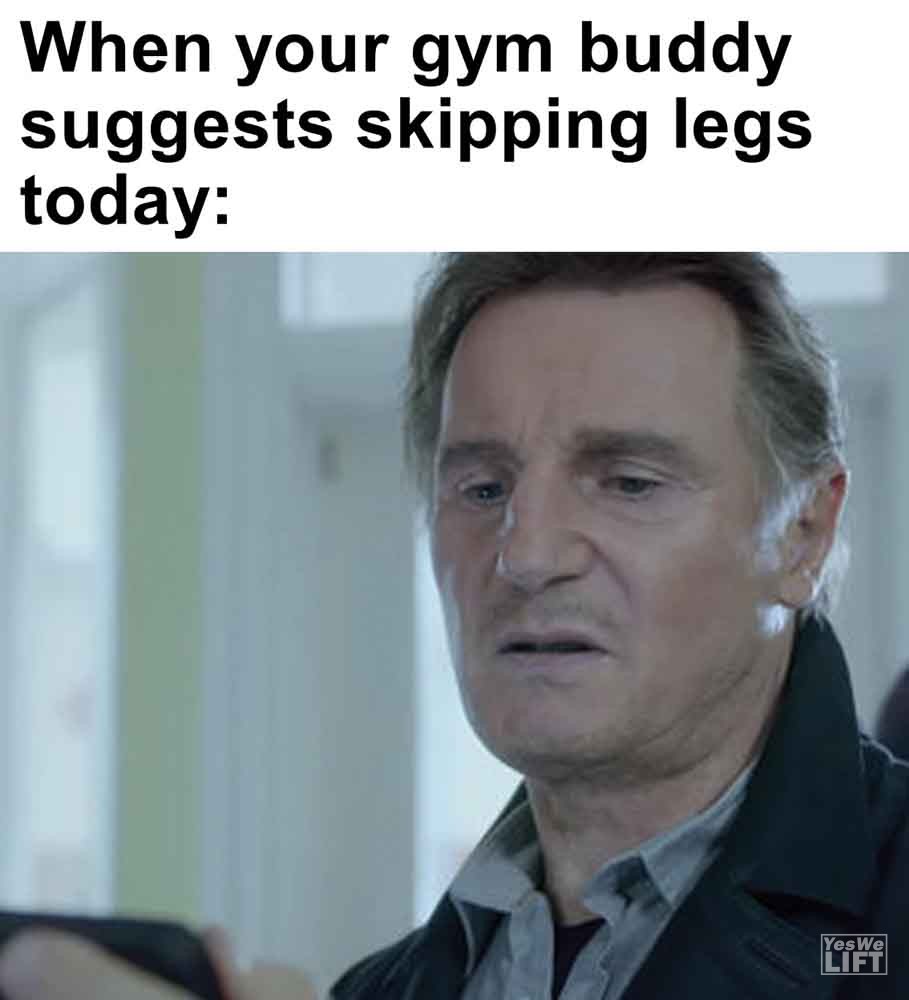 396 - When Your Gym Buddy Suggests Skipping Legs Today
