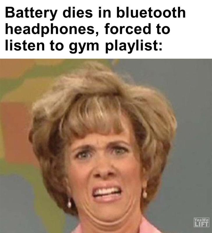 404 - Battery Dies In Bluetooth Headphones, Forced To Listen To Gym Playlist