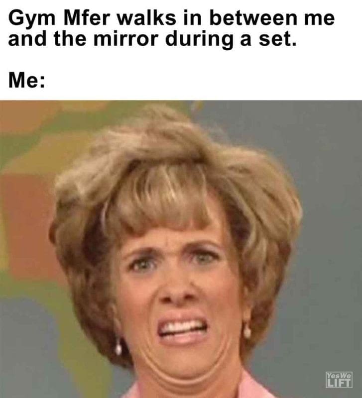 404 - Gym Mfer Walks In Between Me And The Mirror During A Set. Me