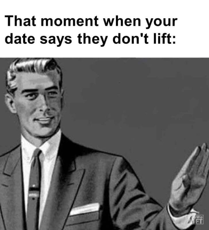 407 - That Moment When Your Date Says They Don't Lift