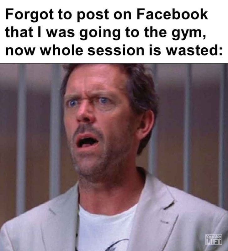 410 - Forgot To Post On Facebook That I Was Going To The Gym, Now Whole Session Is Wasted
