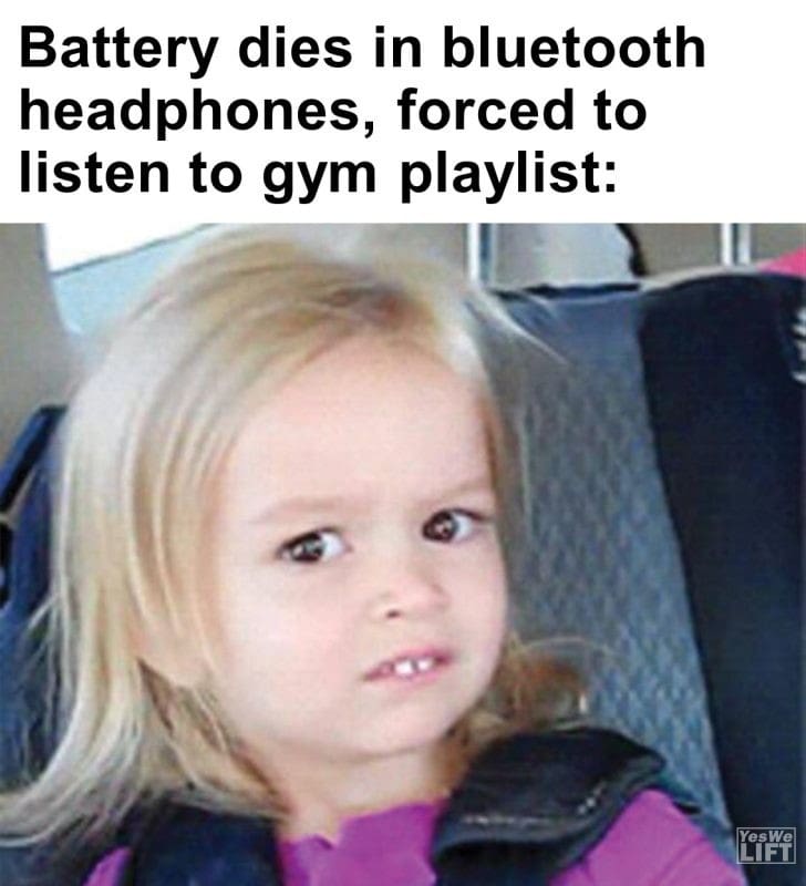 413 - Battery Dies In Bluetooth Headphones, Forced To Listen To Gym Playlist