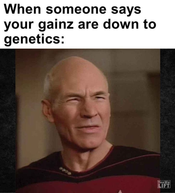 415 - When Someone Says Your Gainz Are Down To Genetics