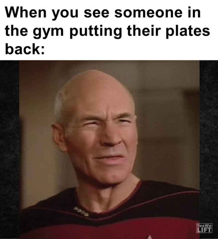 415 - When You See Someone In The Gym Putting Their Plates Back
