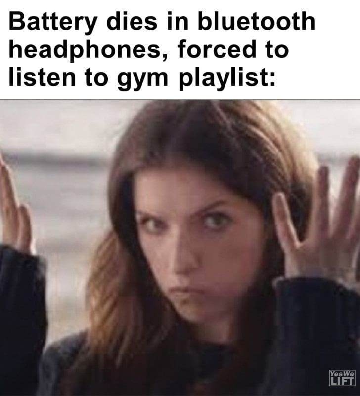 417 - Battery Dies In Bluetooth Headphones, Forced To Listen To Gym Playlist
