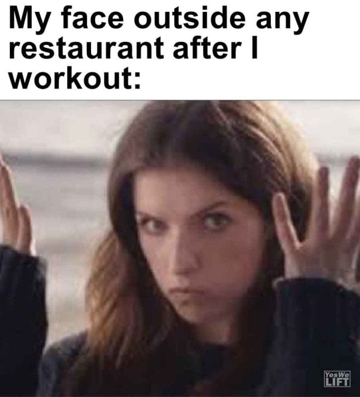 417 - My Face Outside Any Restaurant After I Workout