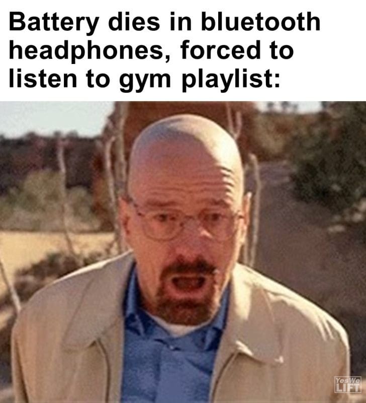 418 - Battery Dies In Bluetooth Headphones, Forced To Listen To Gym Playlist