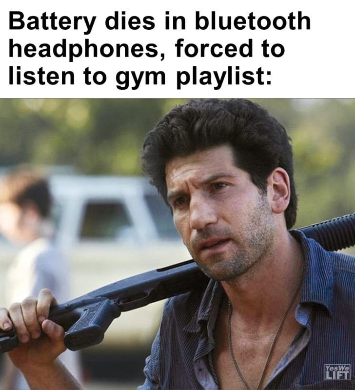419 - Battery Dies In Bluetooth Headphones, Forced To Listen To Gym Playlist