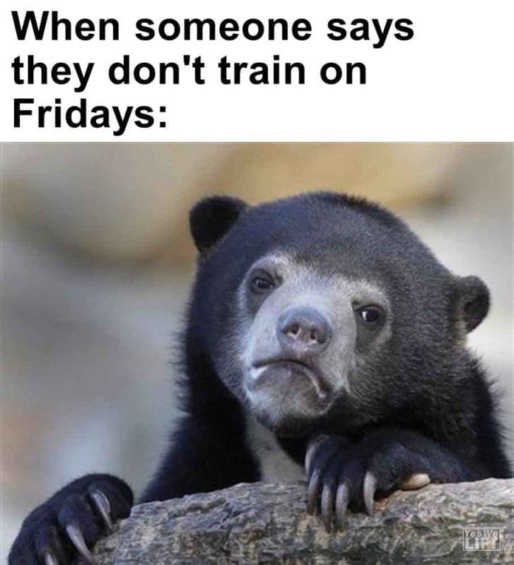 421 - When Someone Says They Don't Train On Fridays