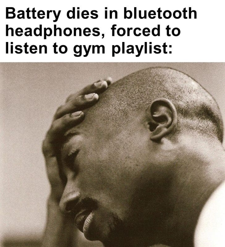 424 - Battery Dies In Bluetooth Headphones, Forced To Listen To Gym Playlist