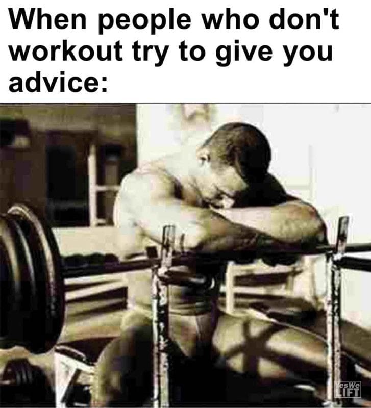426 - When People Who Don't Workout Try To Give You Advice