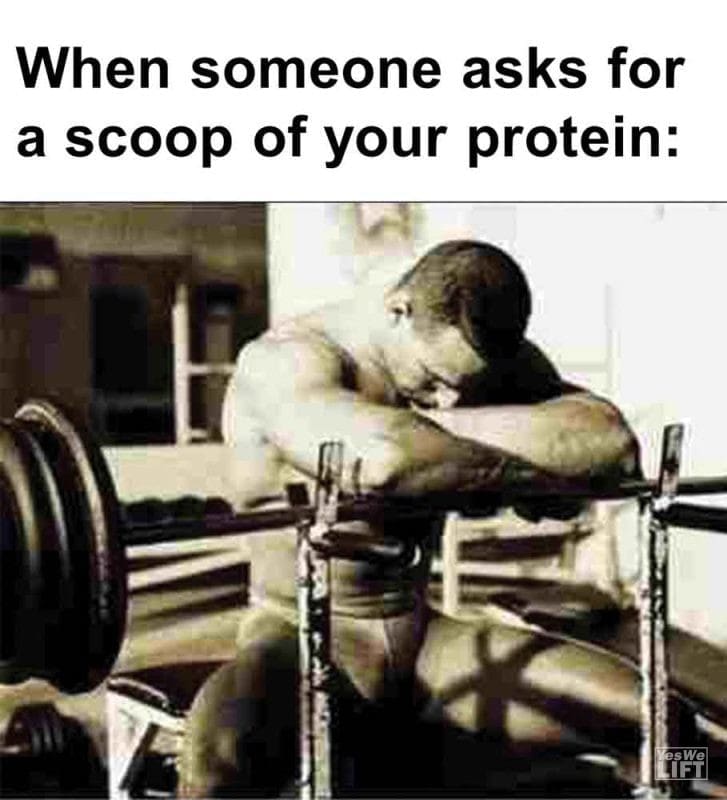 426 - When Someone Asks For A Scoop Of Your Protein