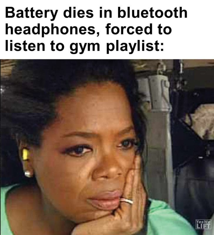 427 - Battery Dies In Bluetooth Headphones, Forced To Listen To Gym Playlist