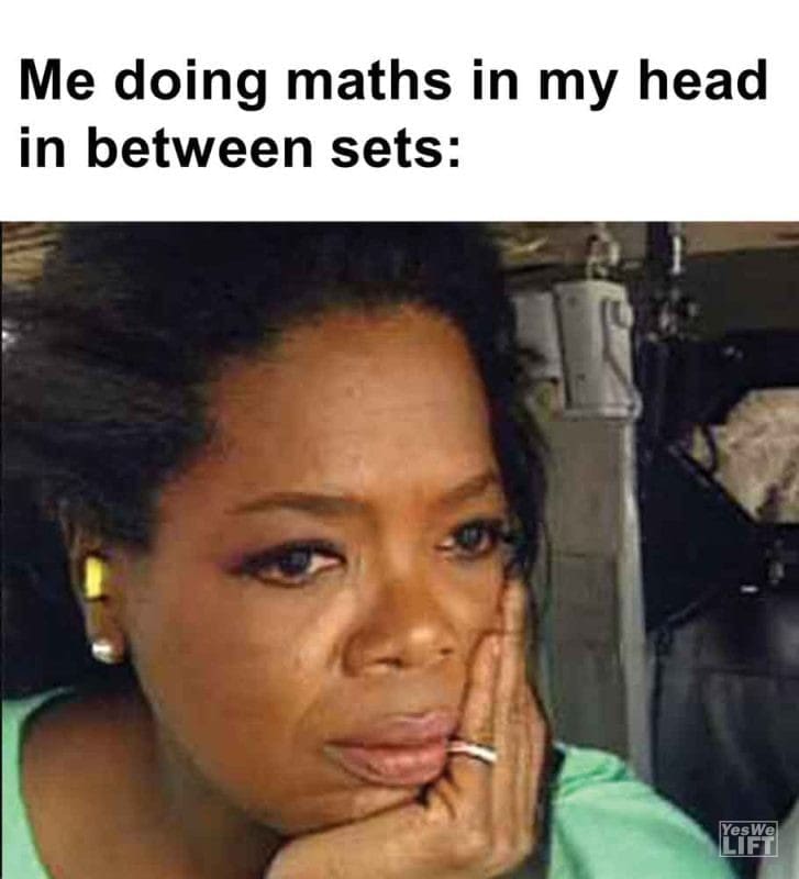 427 - Me Doing Maths In My Head In Between Sets