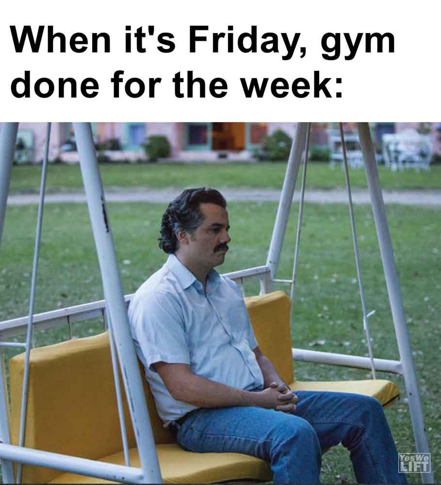 431   When It's Friday, Gym Done For The Week