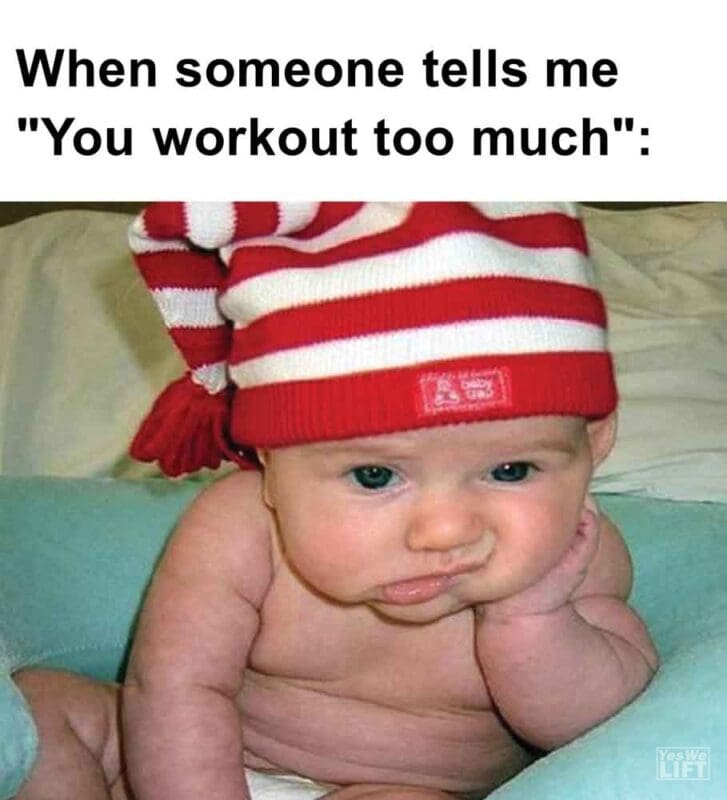 433   When Someone Tells Me You Workout Too Much