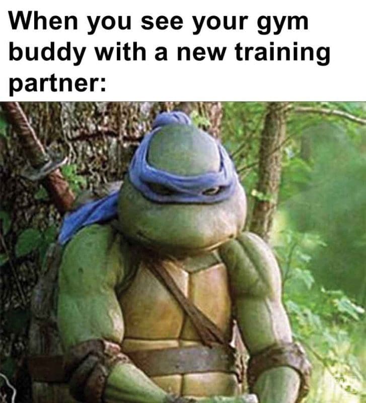 435 - When You See Your Gym Buddy With A New Training Partner