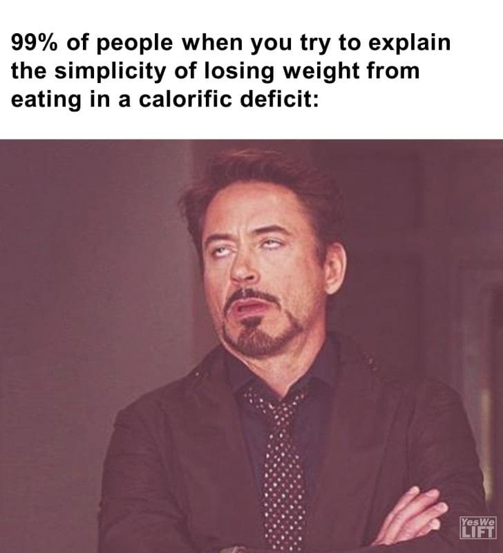438 - 99 Of People When You Try To Explain The Simplicity Of Losing Weight From Eating In A Calorific Deficit