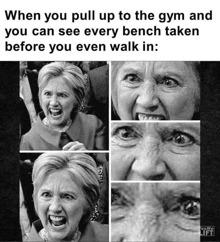 440 - When You Pull Up To The Gym And You Can See Every Bench Taken Before You Even Walk In