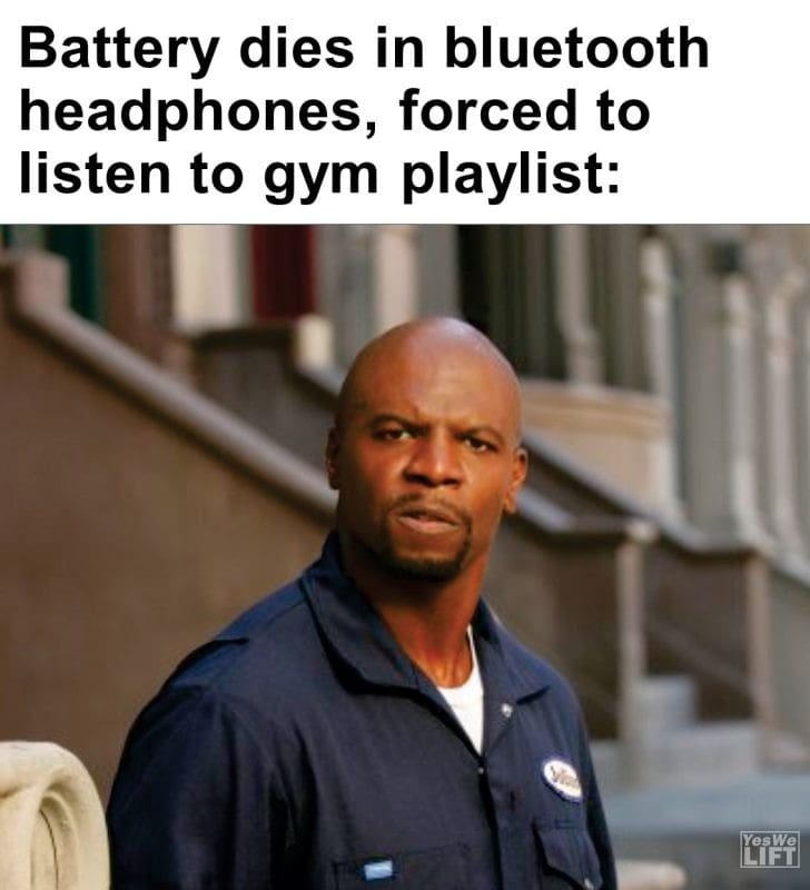 442 - Battery Dies In Bluetooth Headphones, Forced To Listen To Gym Playlist