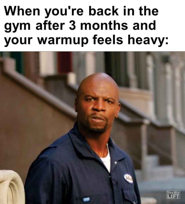 442 - When You're Back In The Gym After 3 Months And Your Warmup Feels Heavy