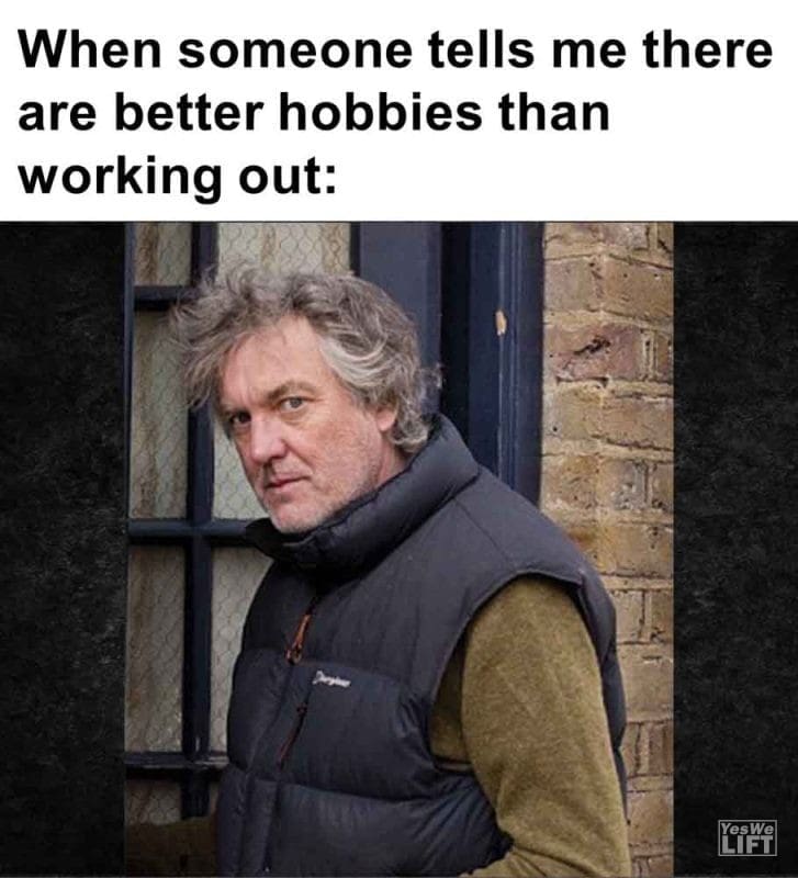 443 - When Someone Tells Me There Are Better Hobbies Than Working Out
