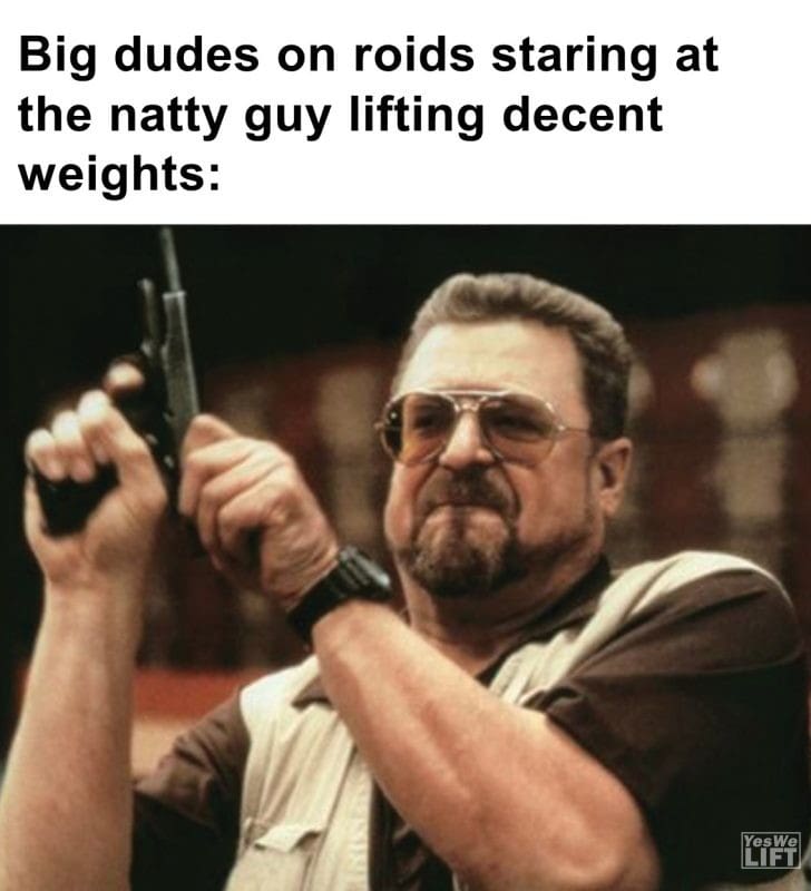 444 - Big Dudes On Roids Staring At The Natty Guy Lifting Decent Weights