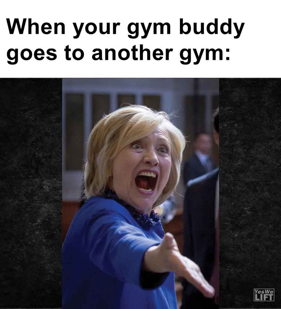 445 - When Your Gym Buddy Goes To Another Gym