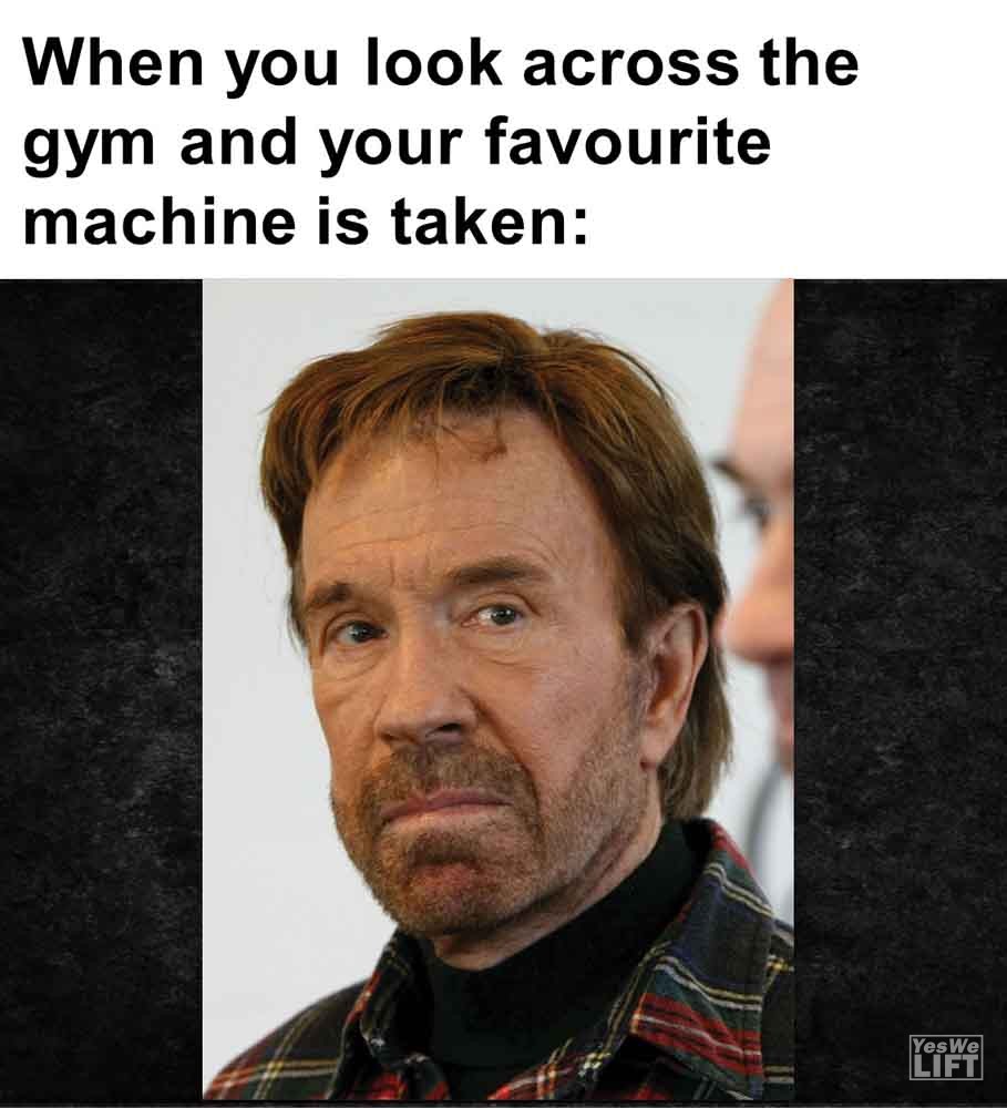 446   When You Look Across The Gym And Your Favourite Machine Is Taken
