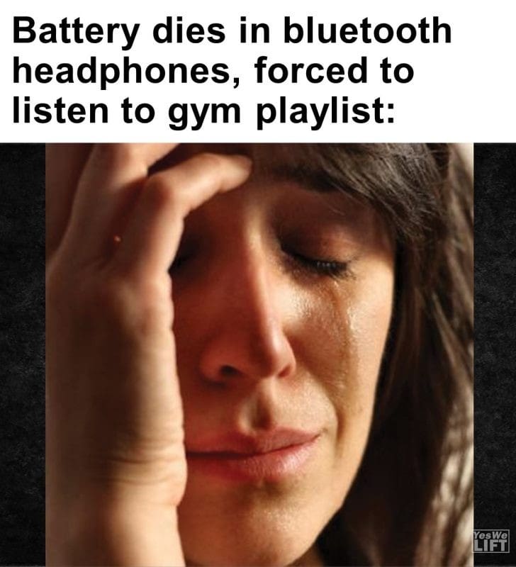 448 - Battery Dies In Bluetooth Headphones, Forced To Listen To Gym Playlist