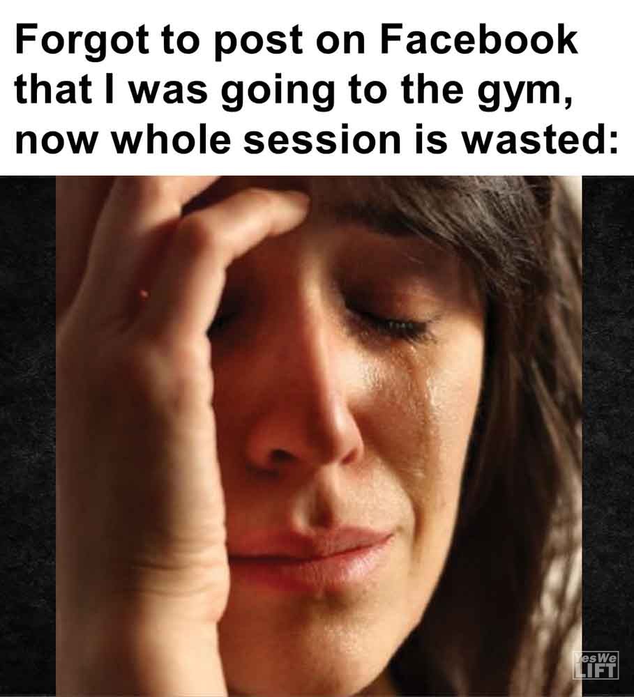 448 - Forgot To Post On Facebook That I Was Going To The Gym, Now Whole Session Is Wasted
