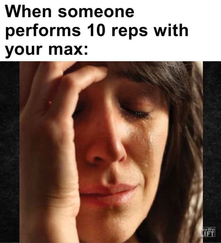 448 - When Someone Performs 10 Reps With Your Max