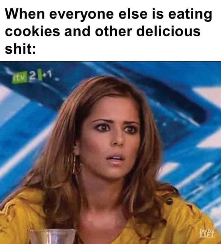 455 - When Everyone Else Is Eating Cookies And Other Delicious Shit