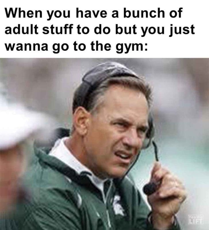 456 - When You Have A Bunch Of Adult Stuff To Do But You Just Wanna Go To The Gym