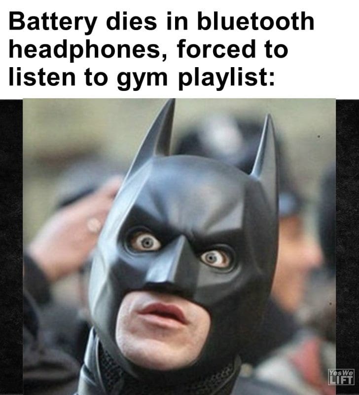 457 - Battery Dies In Bluetooth Headphones, Forced To Listen To Gym Playlist