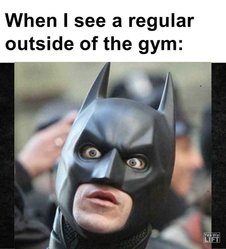 457 - When I See A Regular Outside Of The Gym
